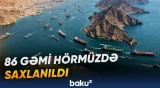 Hörmüzdə gəmilərin hərəkətinə nəzarət daha da sərtləşib