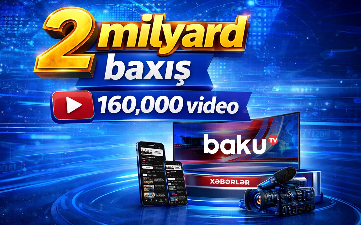 Baku TV YouTube-da 2 milyard baxışı ötüb