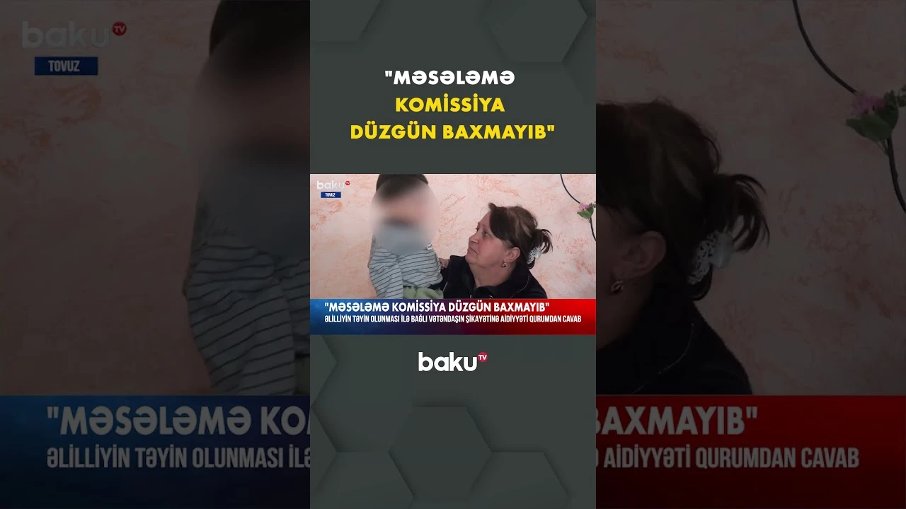 Tovuz sakinindən əlilliyin təyin olunması ilə bağlı şikayət | Qurumdan cavab - Baku TV