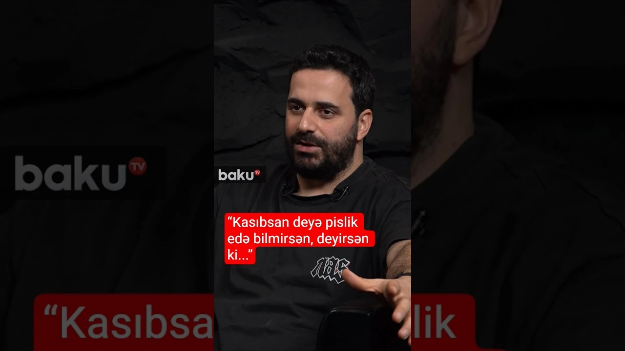 “Kasıbsan deyə pislik edə bilmirsən, deyirsən ki...”