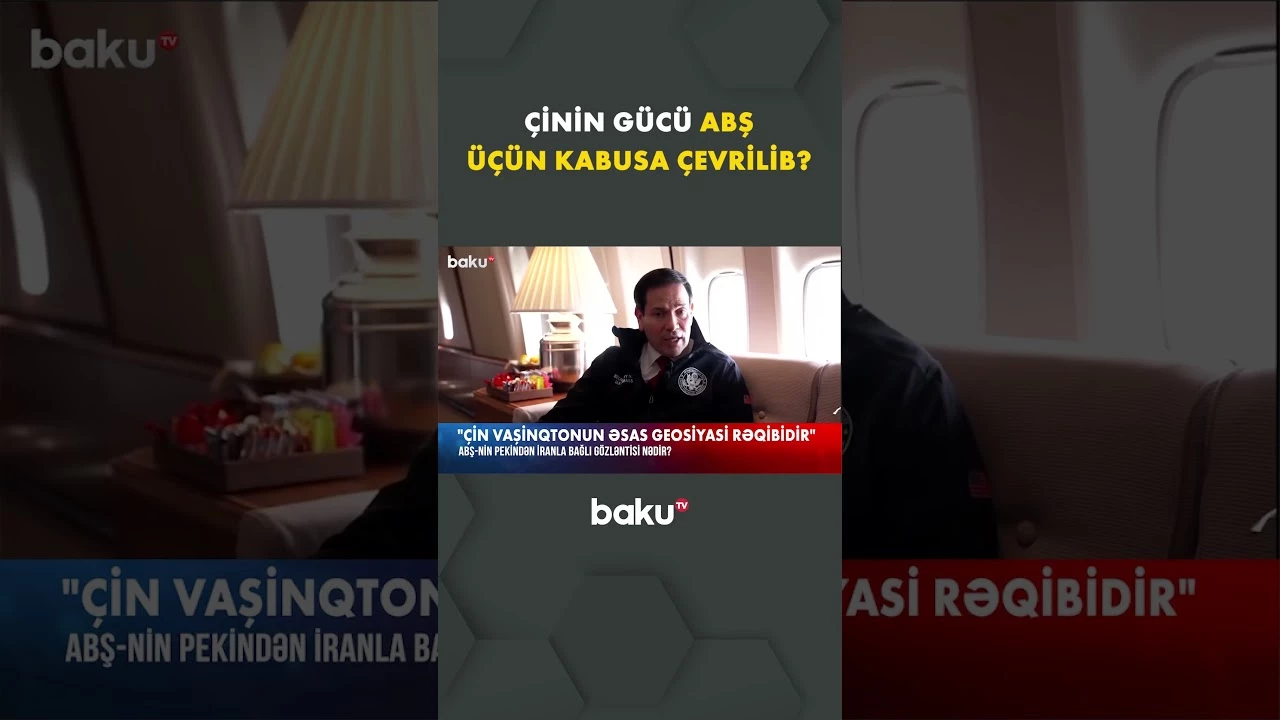 İranla bağlı məxfi plan | ABŞ və Çinin maraqları niyə toqquşur? - Baku TV