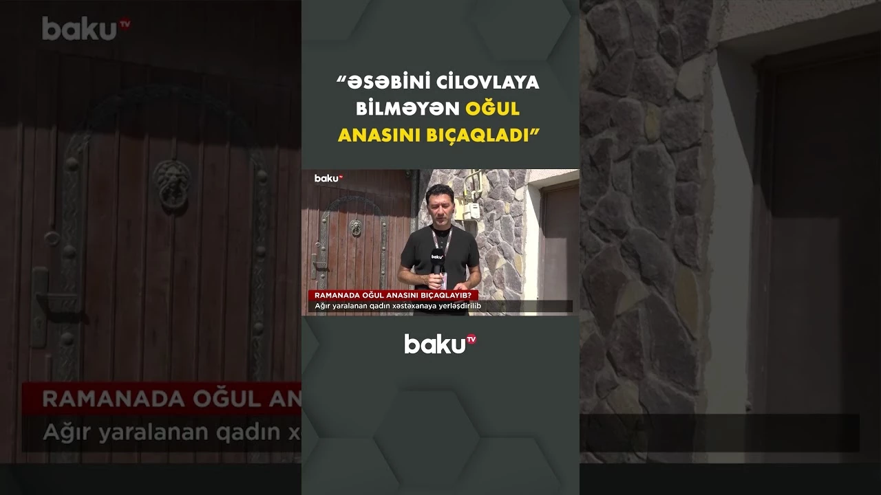 "12 bıçaq zərbəsi vurub" | Dəhşət: 17 yaşlı oğlan anasına niyə hücum çəkdi? - Baku TV