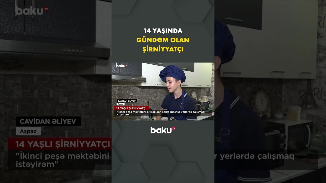 14 yaşında hazırladığı şirniyyatlarla diqqət çəkdi - Baku TV