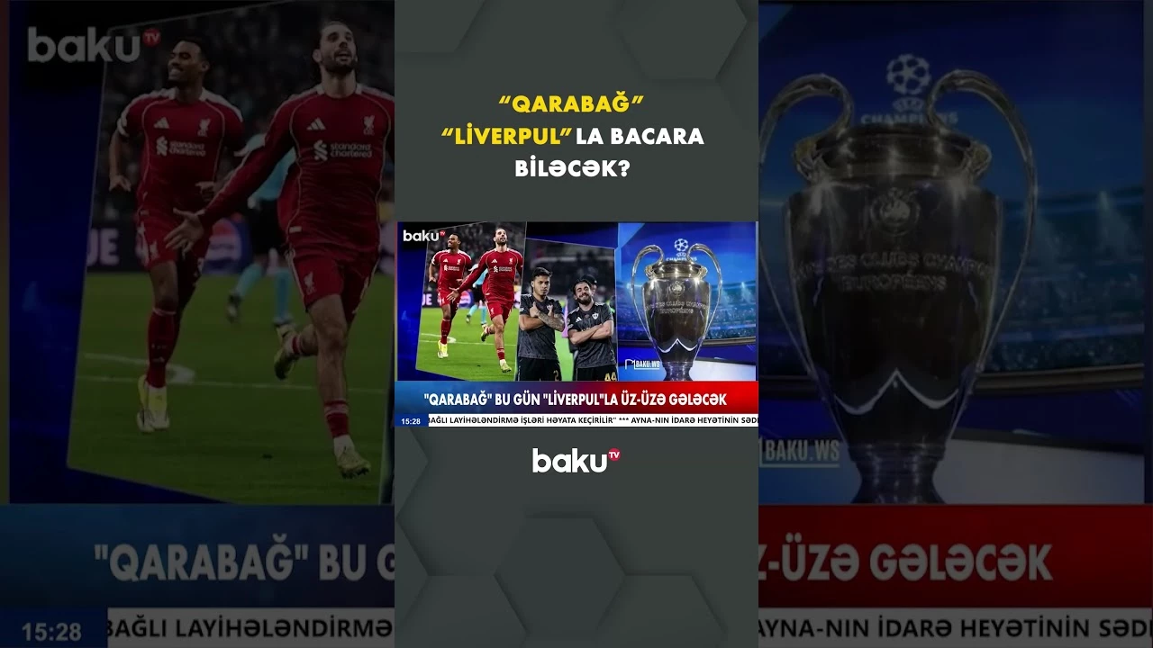 “Qarabağ” bu gün “Liperpul”la üz-üzə gələcək - Baku TV