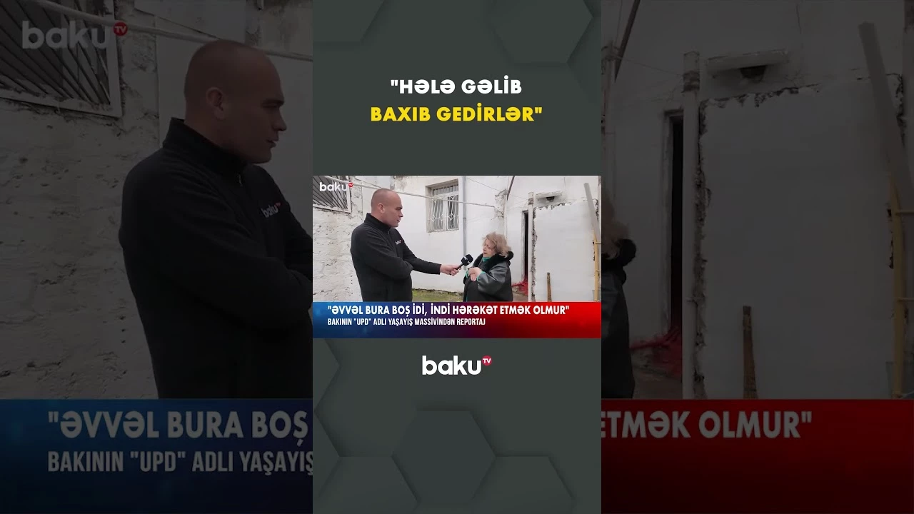 "UPD"də həyat: sakinlərin dili ilə reportaj - Baku TV