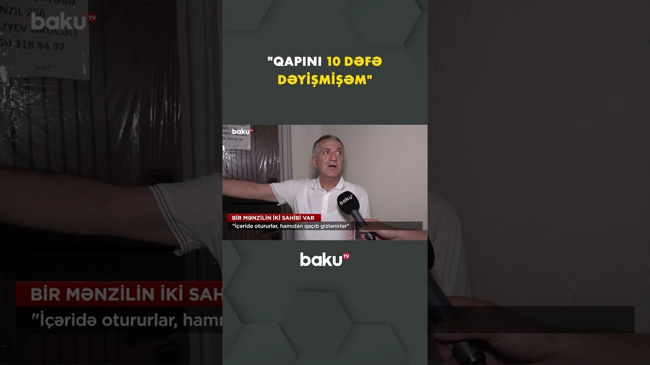 Mənzil qalmaqalı: "Qapını 10 dəfə dəyişmişəm" - Baku TV