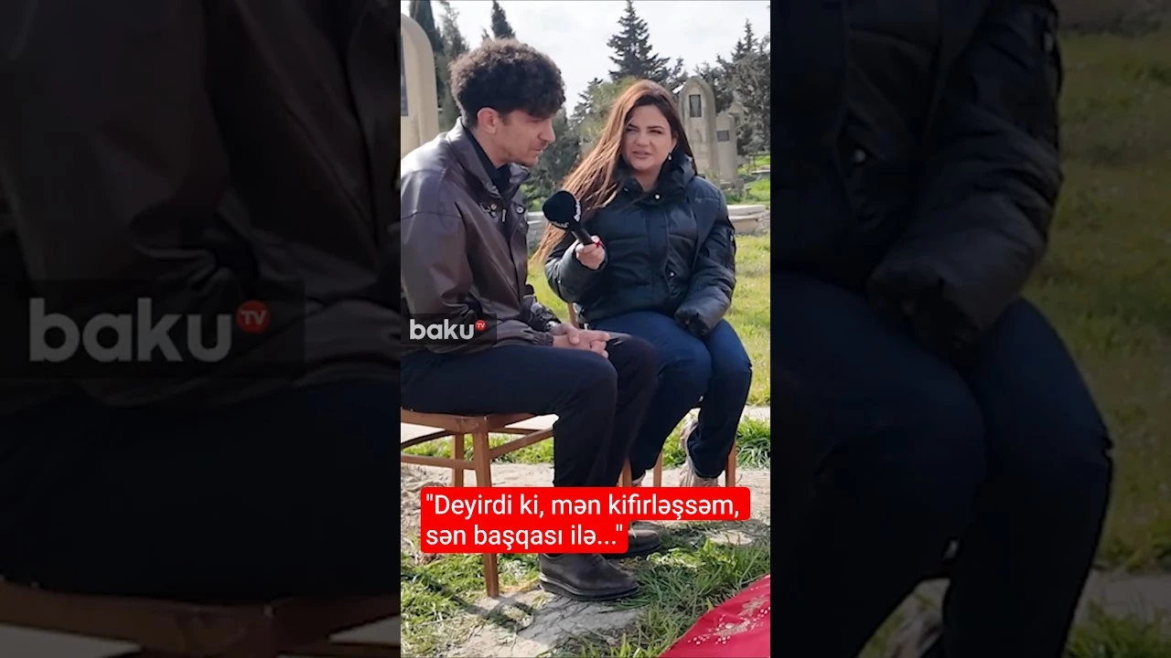 "Deyirdi ki, mən kifirləşsəm, sən başqası ilə..." - Baku TV