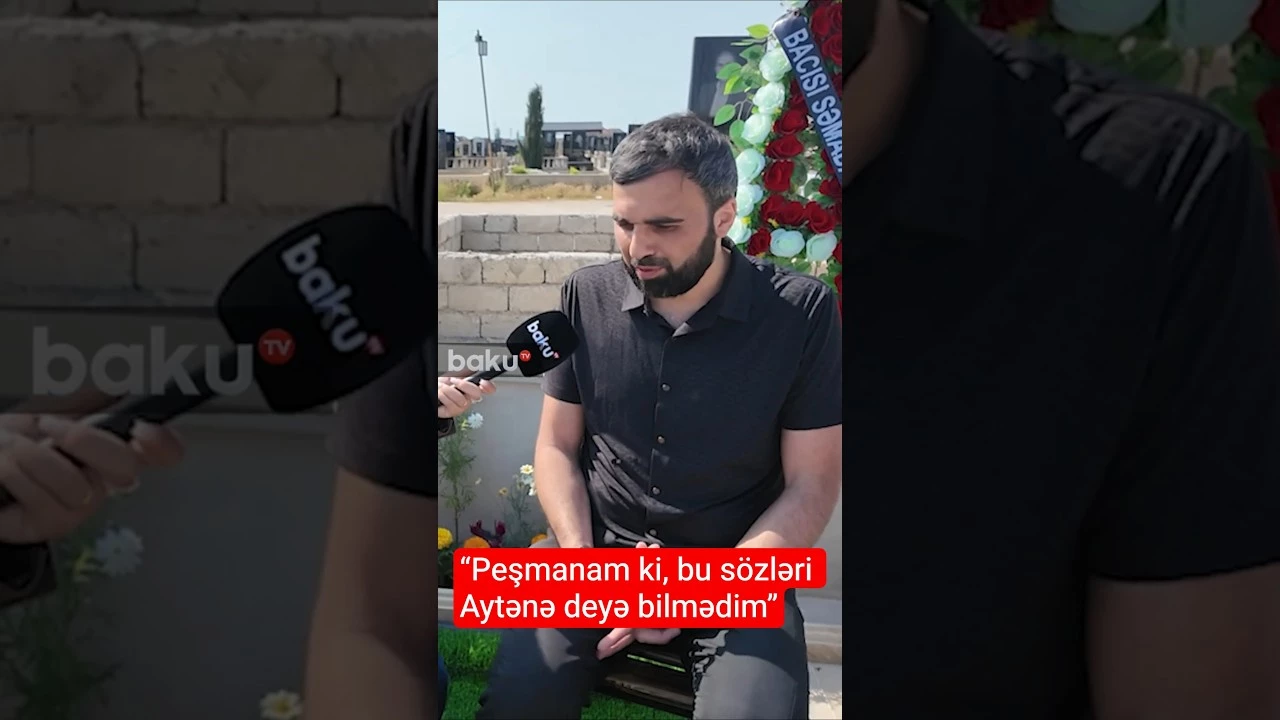 “Peşmanam ki, bu sözləri Aytənə deyə bilmədim” - Baku TV