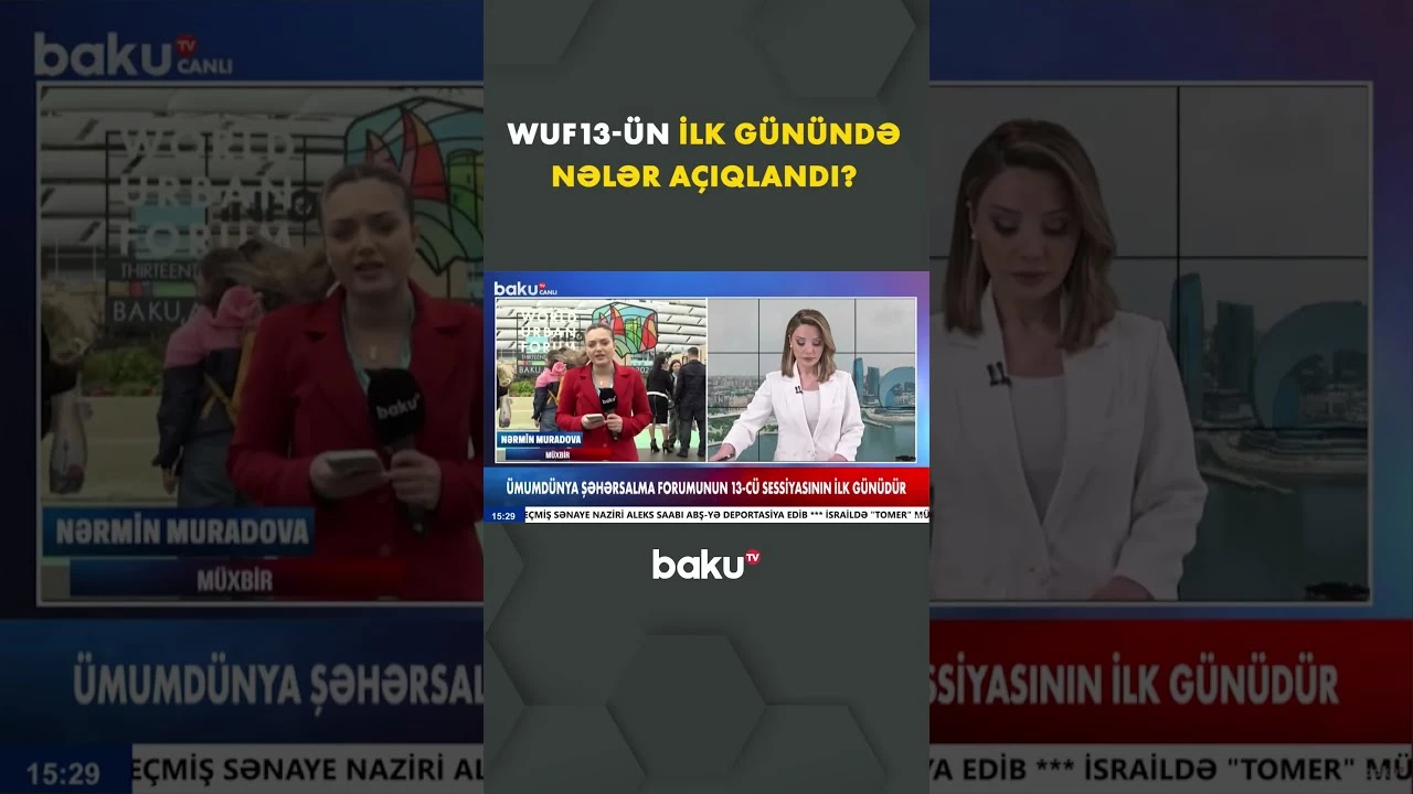 Ölkələrin qarşısındakı hədəflər | WUF13-ün ilk günü necə davam edir? - Baku TV