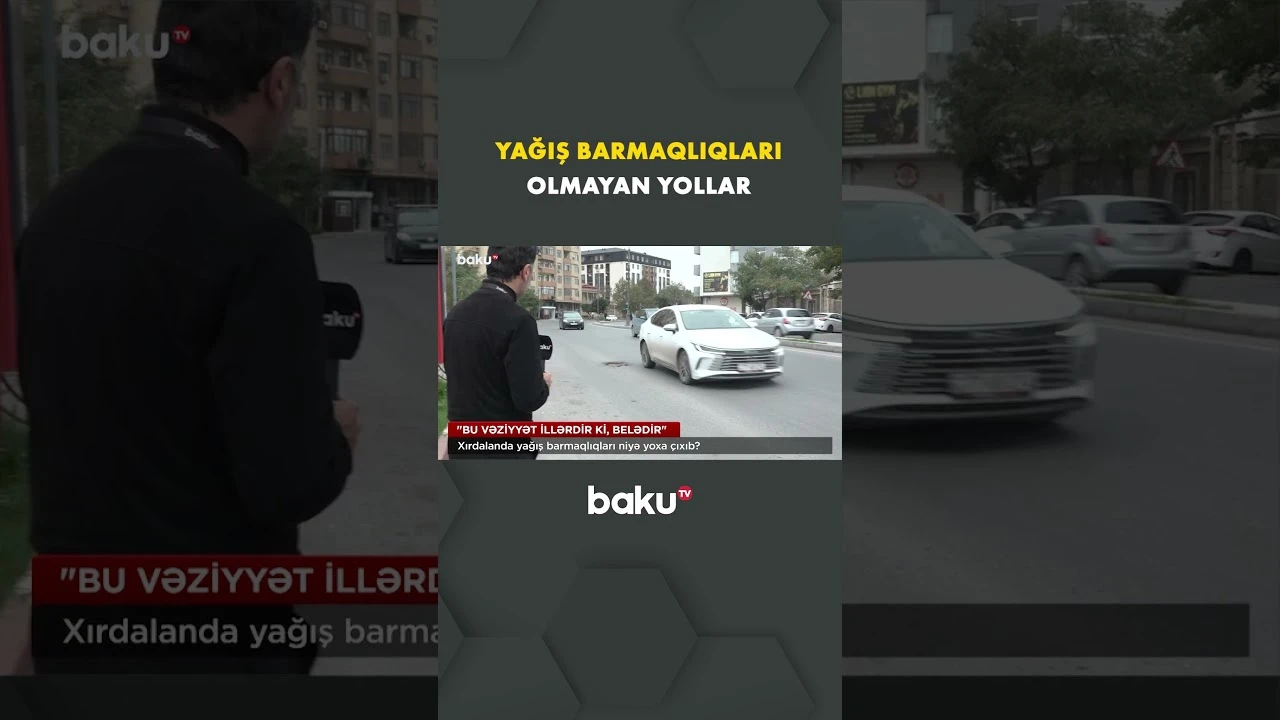 Yağış barmaqlıqları quraşdırılmayan yollar - Baku TV