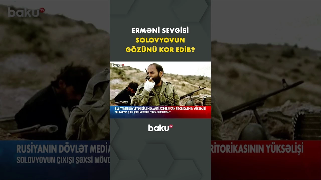 Tarixi həqiqətləri danan Solovyov Azərbaycana niyə qara yaxmaqla məşğuldur? - Baku TV