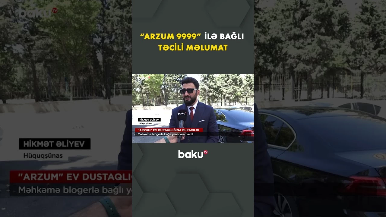 Məhkəmə bloger “Arzum”la bağlı hansı qərarı verdi? | Tiktokerin vəkili danışdı - Baku TV