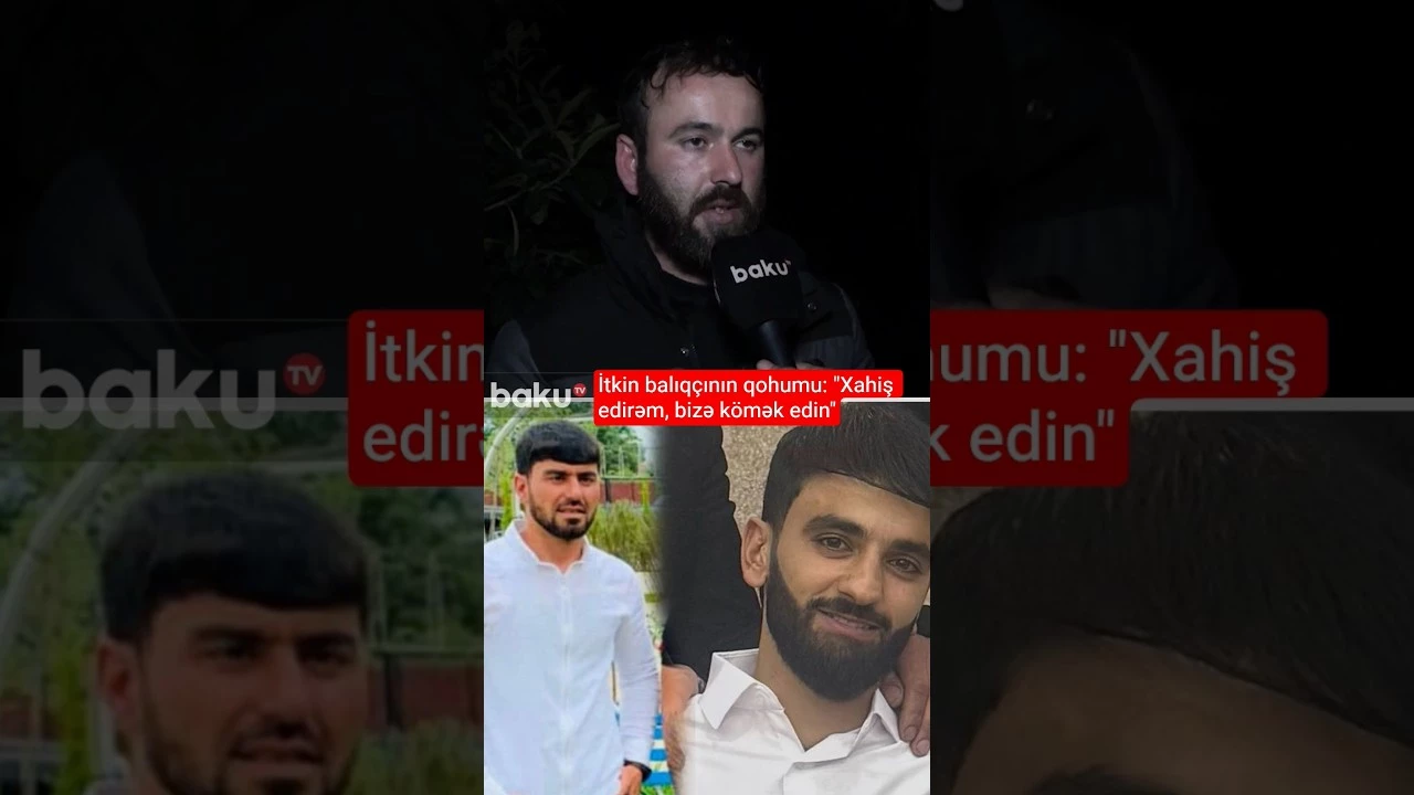 Xəzərdə itkin düşən şəxsin qohumu yayılan xəbərlərə aydınlıq gətirdi