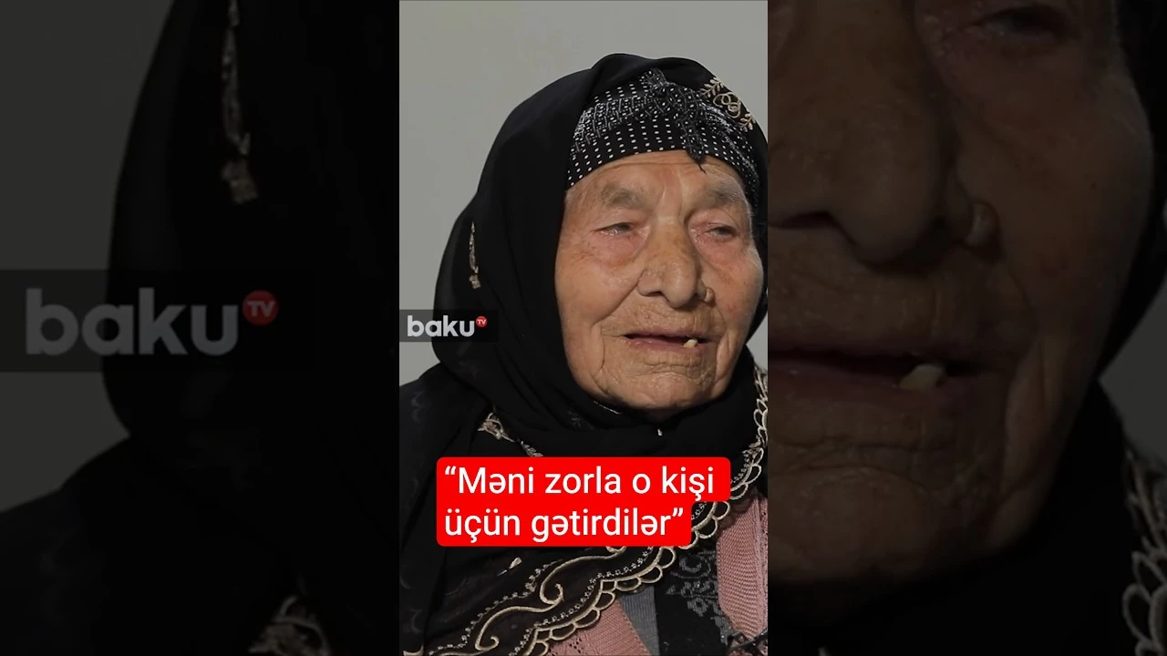 “Məni zorla o kişi üçün gətirdilər” - Baku TV