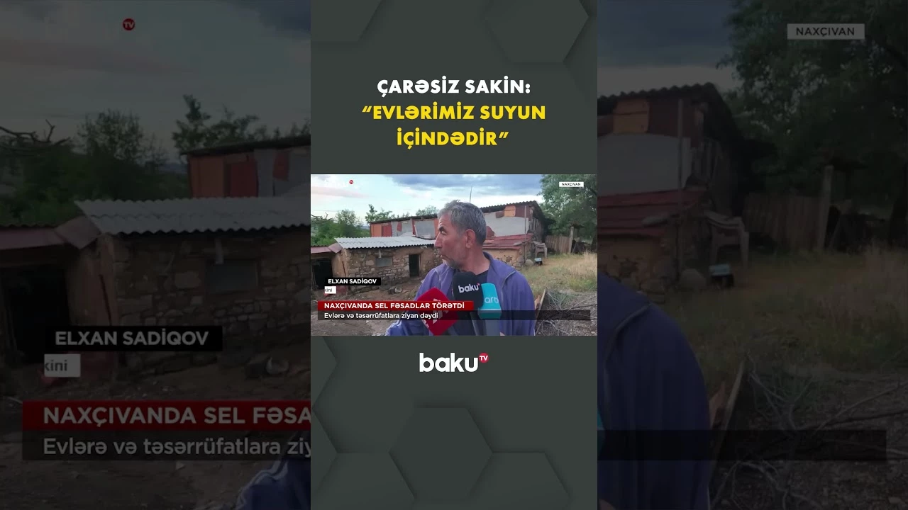 Naxçıvanda sel fəsadlar törətdi - Baku TV