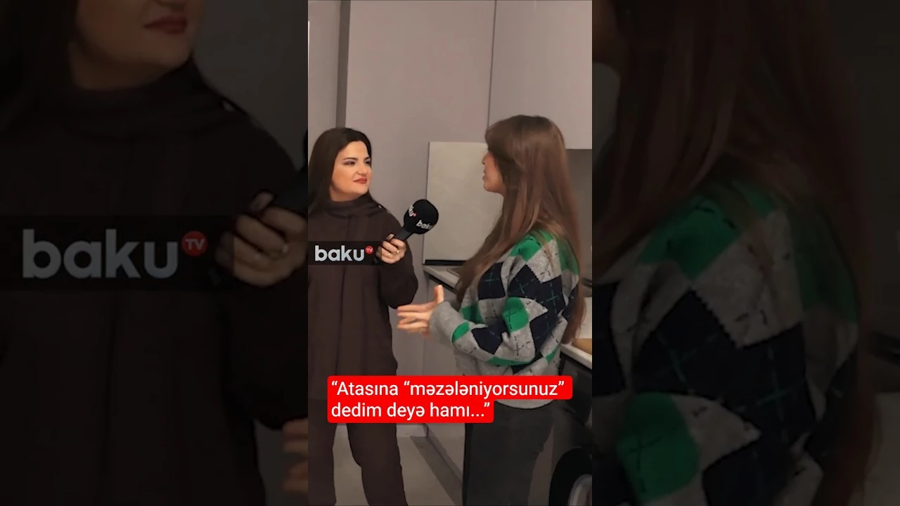 “Atasına “məzələniyorsunuz” dedim deyə hamı...” - Baku TV