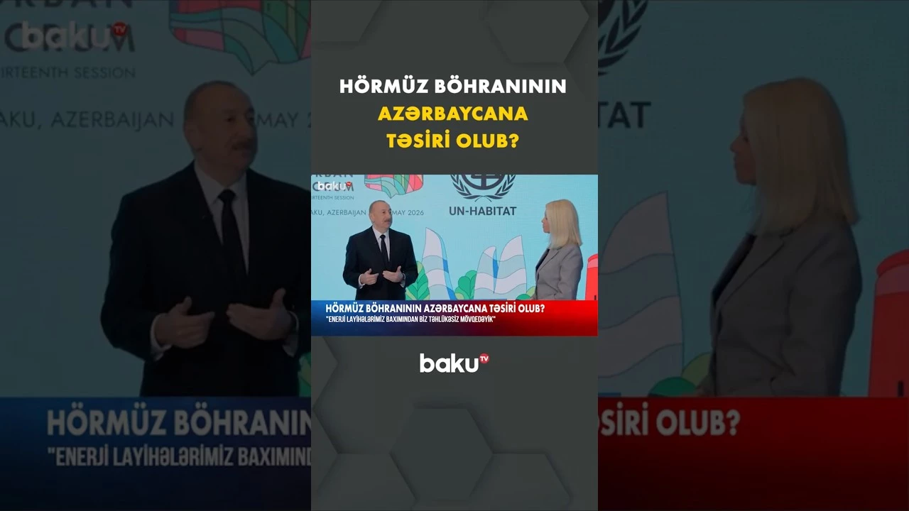 Hörmüz böhranının Azərbaycana təsiri olub? - Prezidentdən “Euronews”a açıqlama - Baku TV