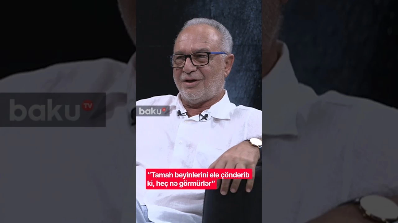 “Tamah beyinlərini elə çöndərib ki, heç nə görmürlər” - Baku TV
