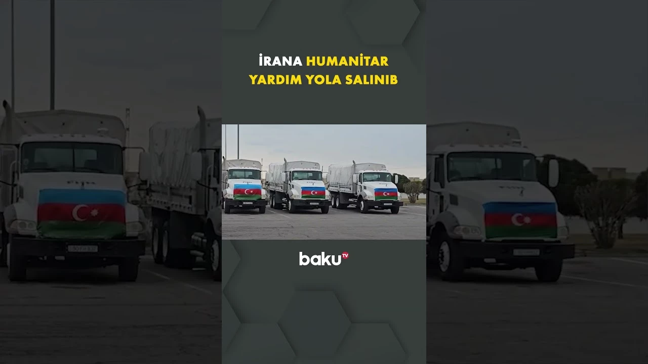 Azərbaycandan İrana humanitar yardım yola salınıb - Baku TV