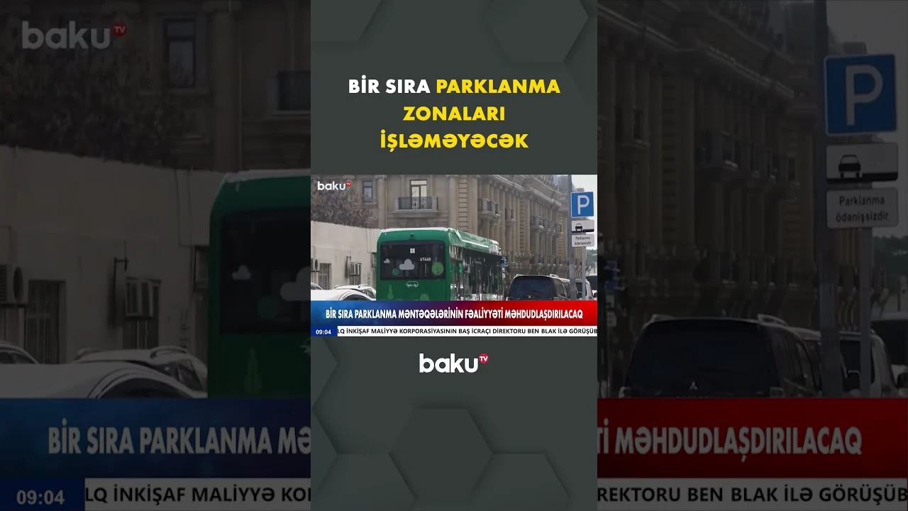 Bakıda bir sıra parklanma məntəqələrinin fəaliyyəti məhdudlaşdırılacaq - Baku TV