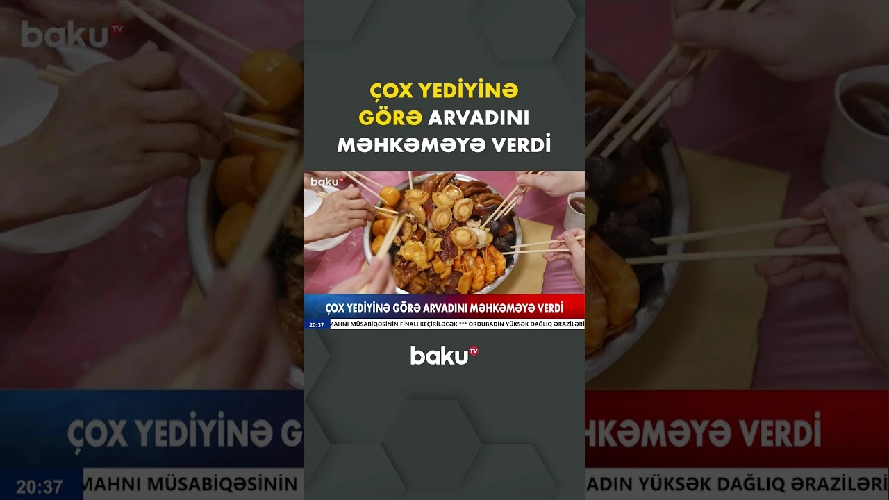 Çox yediyinə görə arvadını məhkəməyə verdi - Baku TV
