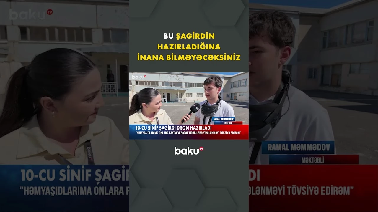 Sumqayıtda öz əlləri ilə dron düzəldən şagirdin inanılmaz uğuru | Özü də 5 km mənzilli... - Baku TV