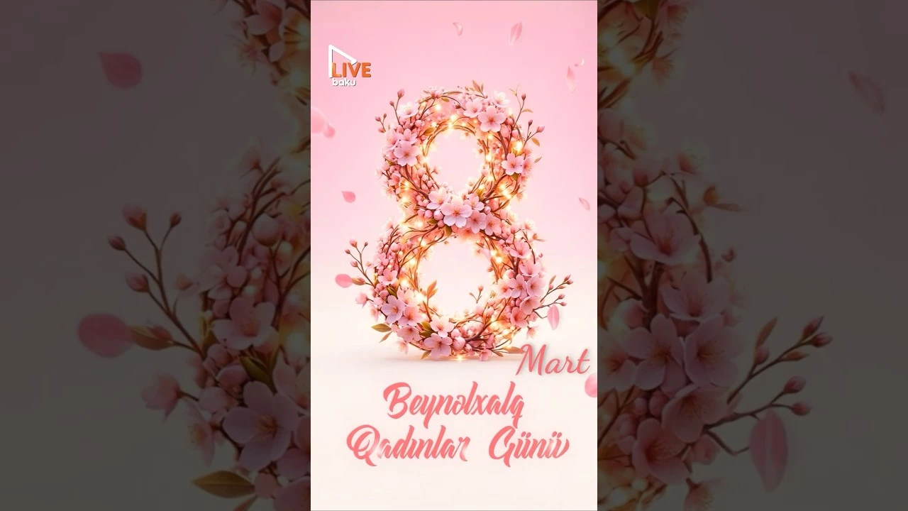8 Mart - Beynəlxalq Qadınlar Günü - Baku TV