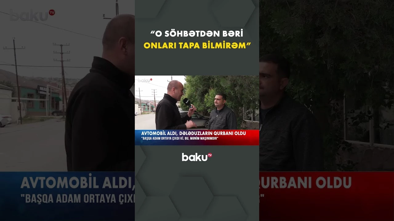 Bir maşın bir neçə nəfərə satılıb? - Baku TV