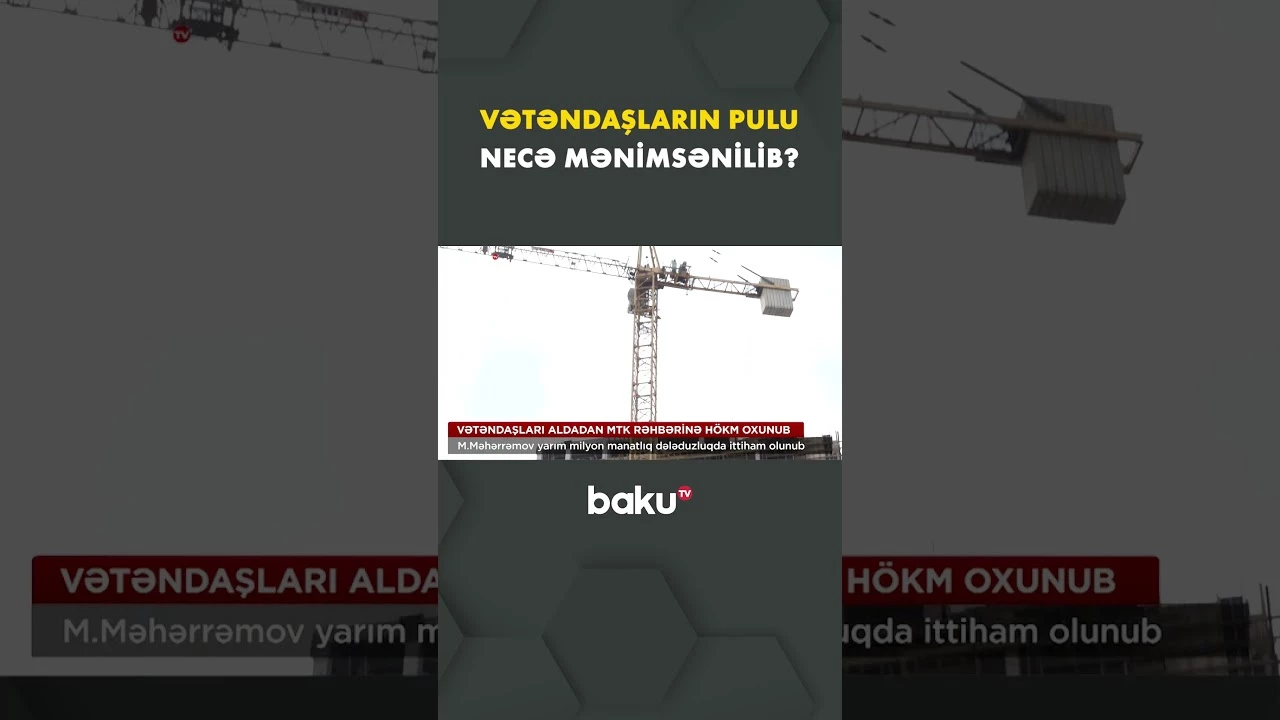 MTK rəhbərinə yarım milyonluq dələduzluğa görə hökm oxundu - Baku TV