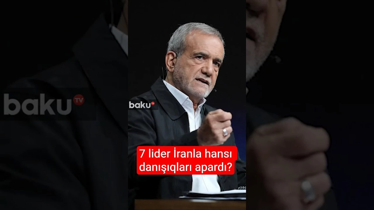 7 lider İranla hansı danışıqları apardı? - Baku TV