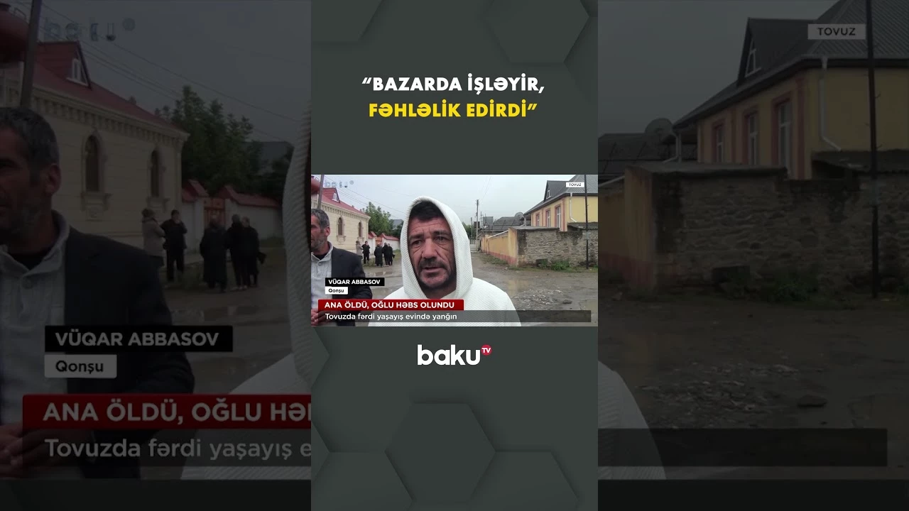 Ananın ölümü ilə nəticələnən faciəvi yanğından sonra oğlu həbs edilib - Baku TV