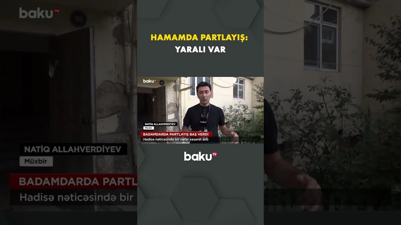 Badamdarda baş verən partlayışın səbəbi bilindi - Baku TV