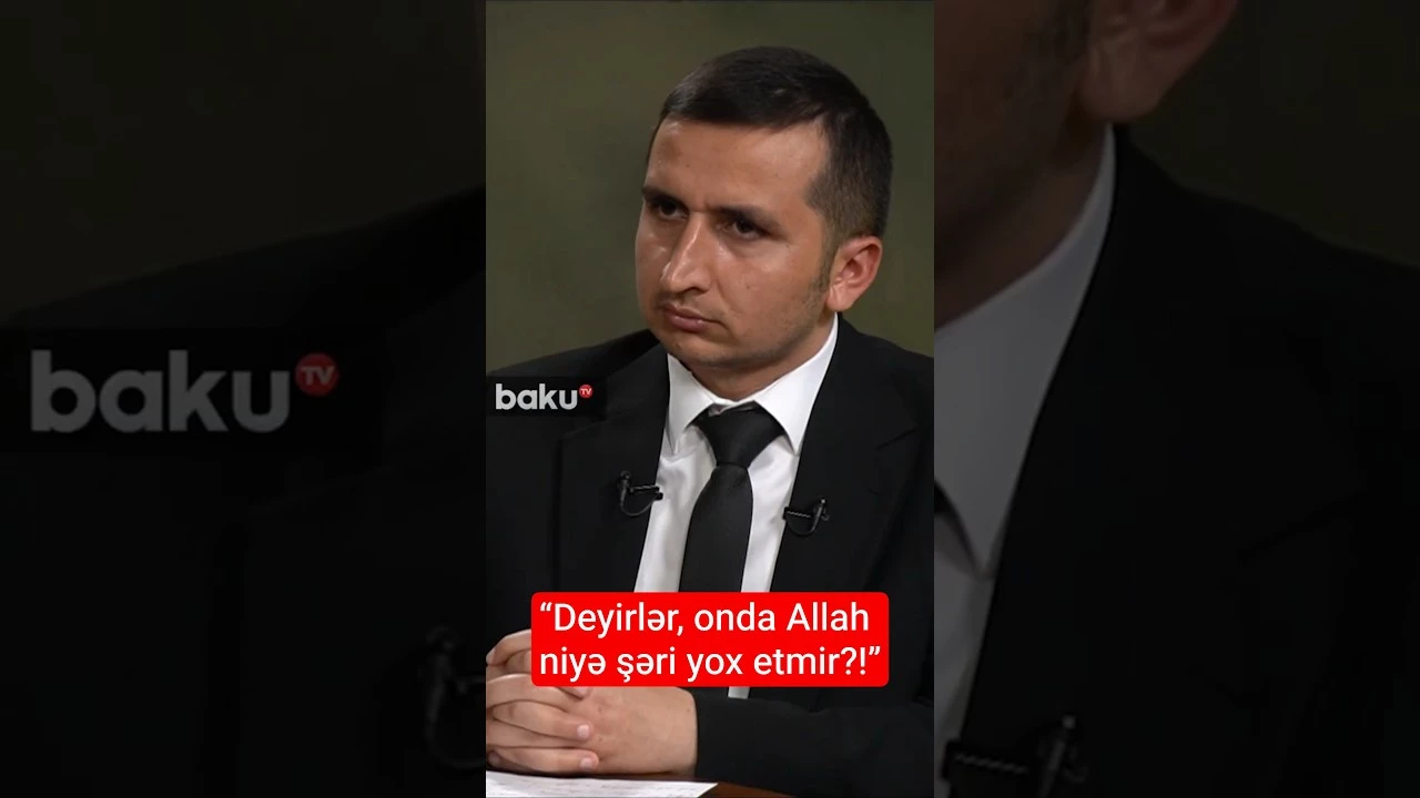 “Deyirlər, onda Allah niyə şəri yox etmir?!” - Baku TV