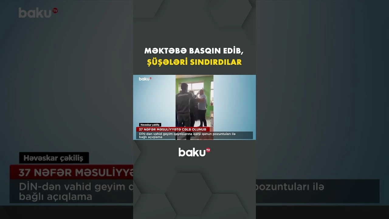 Məktəbli forması ilə bağlı münaqişə yaradan 37 nəfər həbs olundu | DİN-dən açıqlama - Baku TV