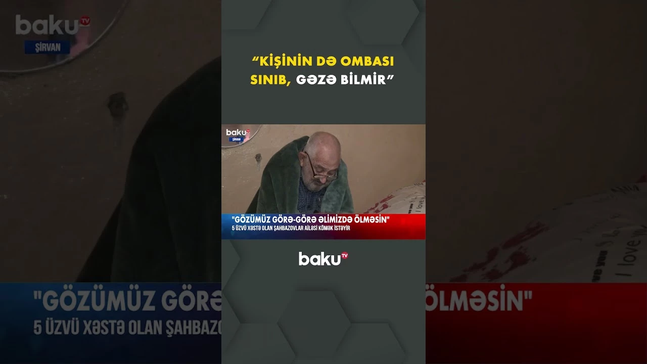 Bu ailədə dərd üstünə dərd calanır - Baku TV