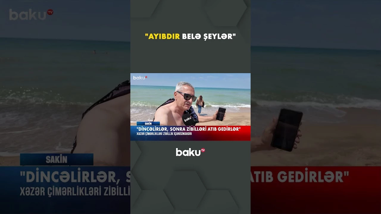 "Yığırıq, aparıb atarıq" | Çimərliklər niyə zibillik içərisindədir? - Baku TV