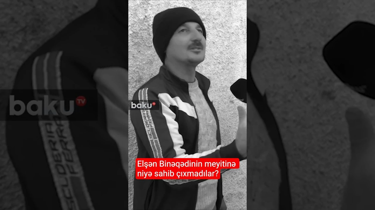 Elşən Binəqədinin meyitinə niyə sahib çıxmadılar? - Baku TV