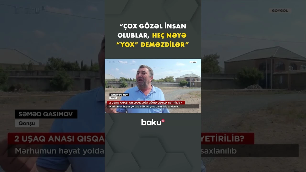 Qonşu öldürülən qadınla bağlı danışdı - Baku TV