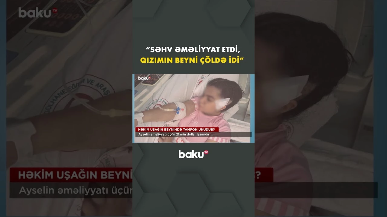 Həkim uşağın beynində tampon unudub? - Baku TV