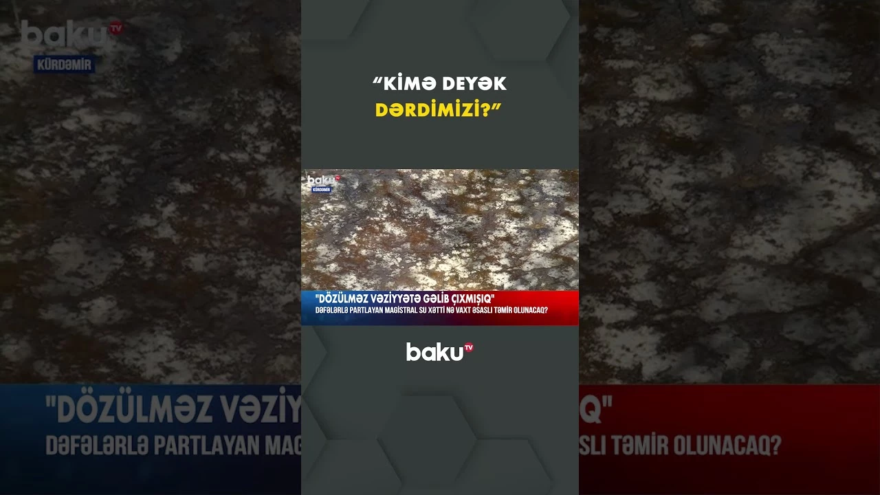 Kürdəmirdə magistral su xətti problemi | Sakinlərin şikayəti - Baku TV