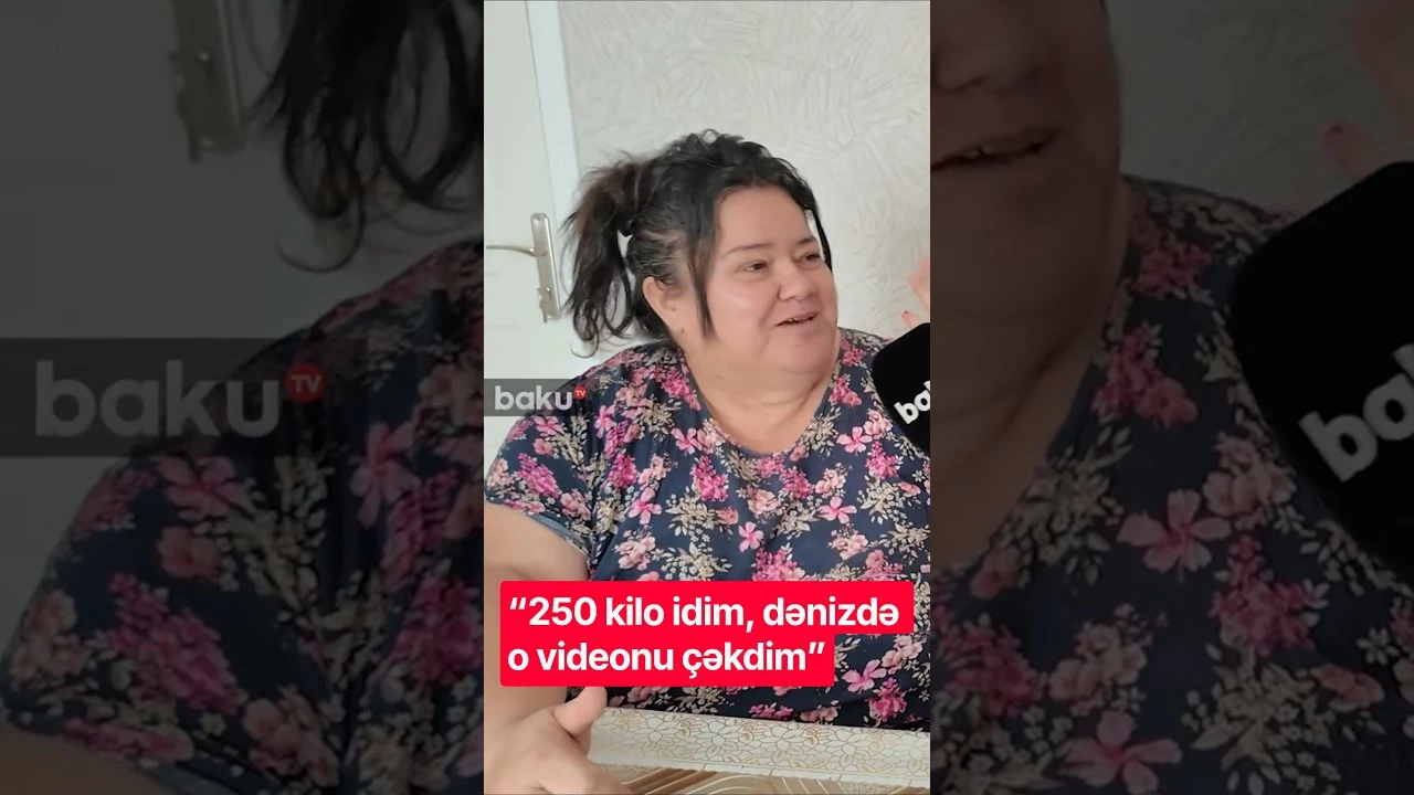 “250 kilo idim, dənizdə o videonu çəkdim” - Baku TV