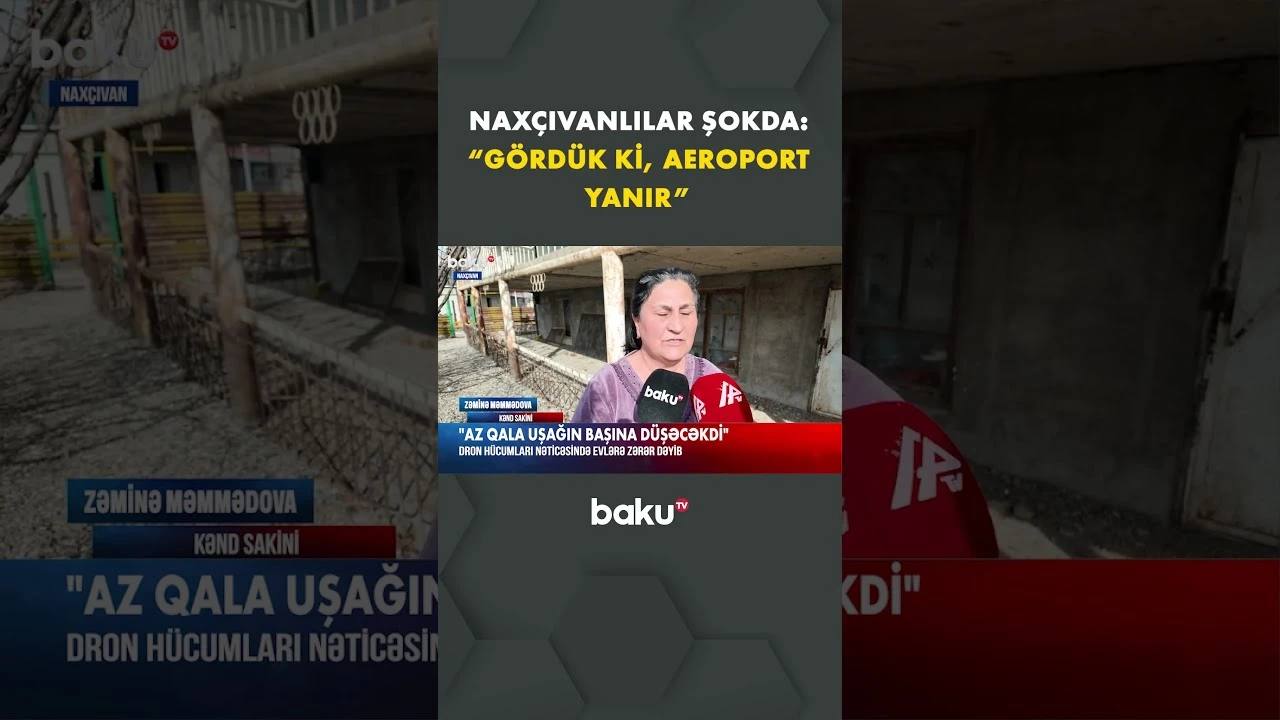 İranın PUA hücumuna məruz qalan Naxçıvan sakinləri danışdı - Baku TV