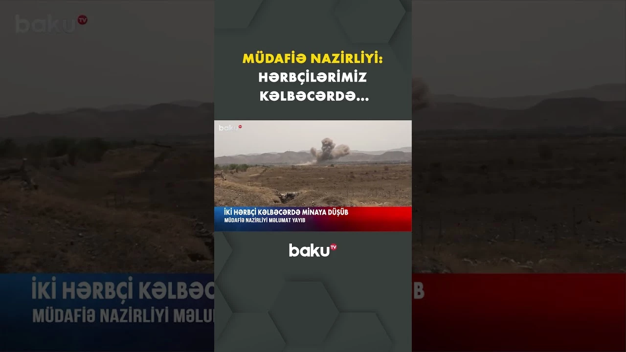 Kəlbəcərdə mina partladı | İki hərbçimiz yaralandı - Baku TV