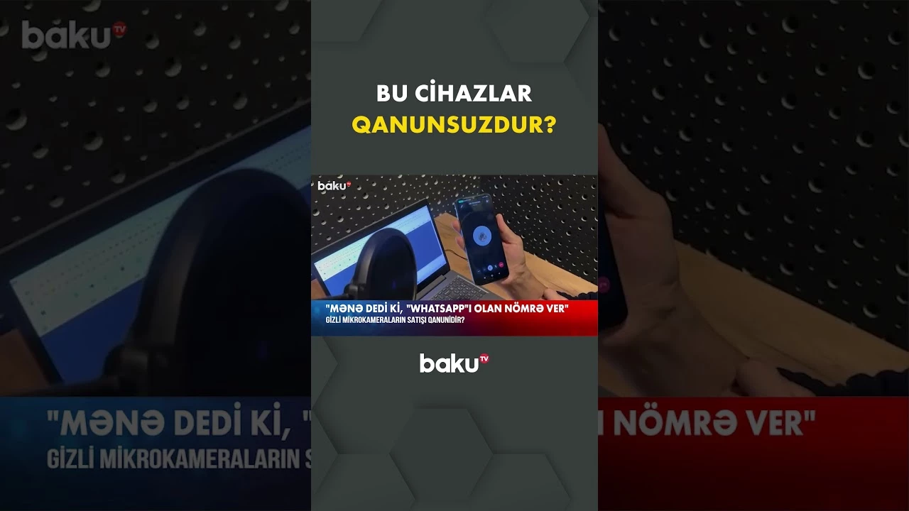 Gizli mikrokameraların satışına qanun icazə verir? | Ekspertlərdən açıqlama - Baku TV