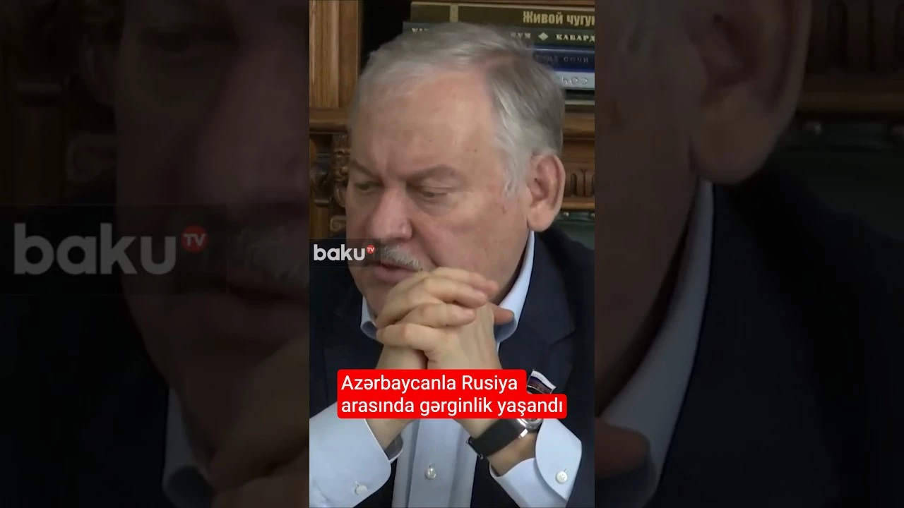 Azərbaycanla Rusiya arasında gərginlik yaşandı - Baku TV