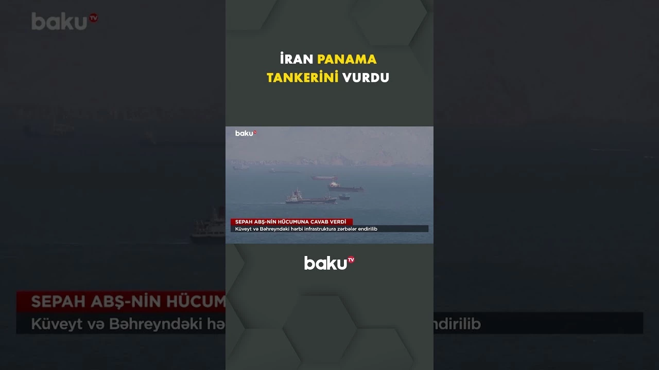 Panama bayraqlı tanker İranın hücumuna məruz qaldı - Baku TV