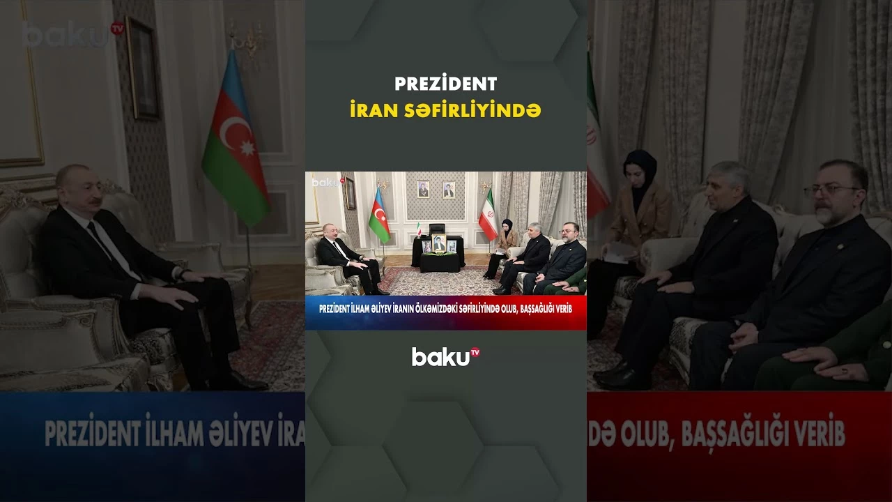 İlham Əliyev İranın ölkəmizdəki səfirliyində olub, başsağlığı verib - Baku TV