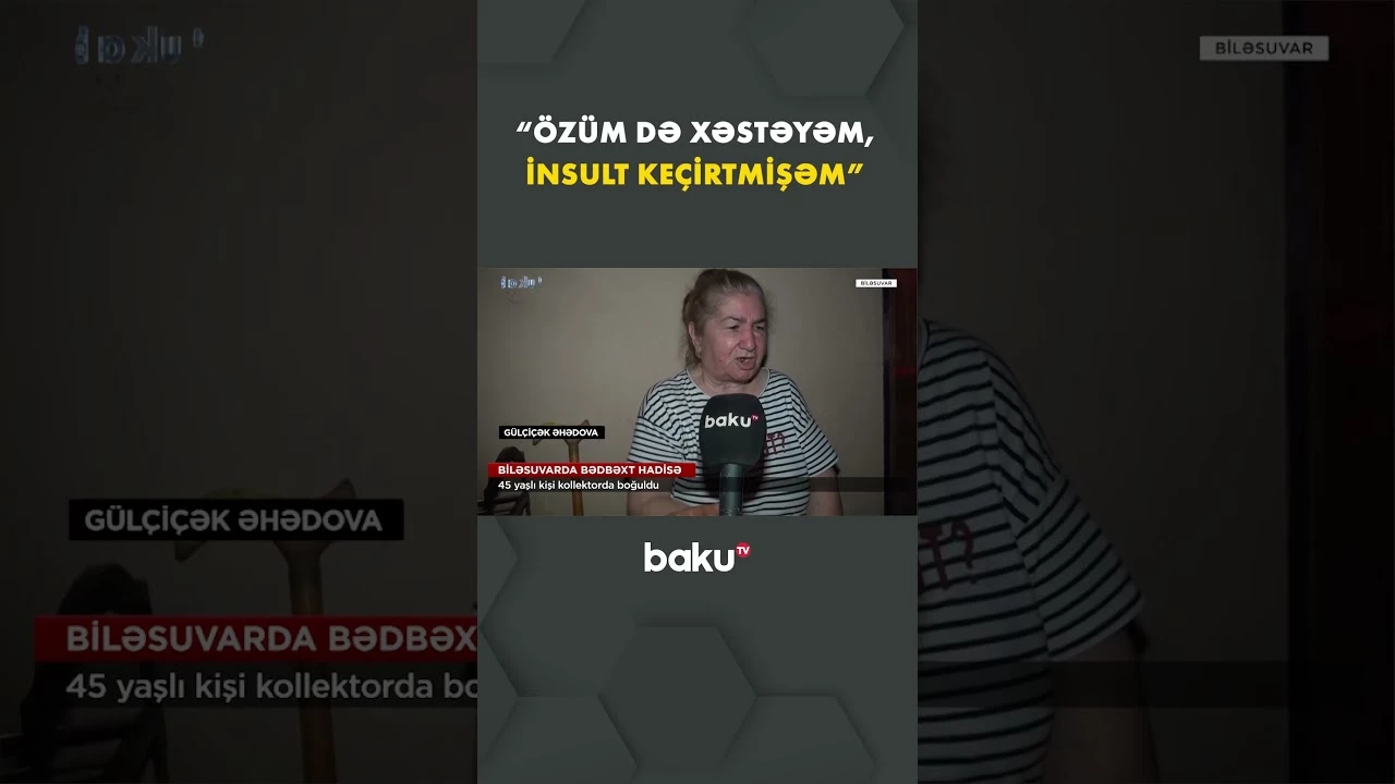 "Özüm də xəstəyəm" | Biləsuvarda faciəvi hadisə - Baku TV