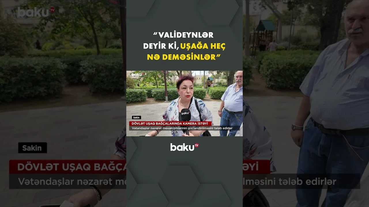 “Valideynlər deyir ki, uşağa heç nə deməsinlər” - Baku TV