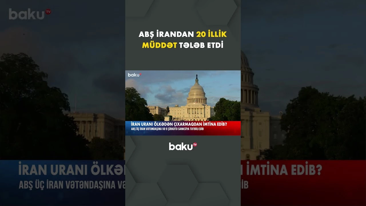 ABŞ İranın nüvə proqramına uzunmüddətli nəzarət istəyir - Baku TV